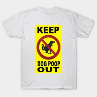 Keep Dog Poop Out T-Shirt